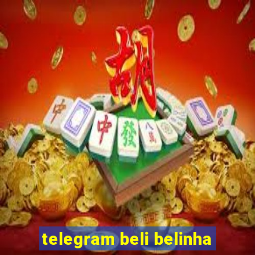 telegram beli belinha